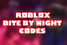 Update Kode Bite by Night Roblox April 2026 Terbaru, Cek Hadiah Kemenangan yang Bisa Diraih!